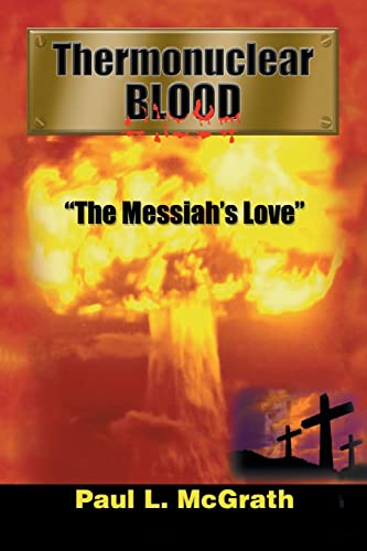 Thermonuclear Blood: The Messiah's Love: The War of the Worlds