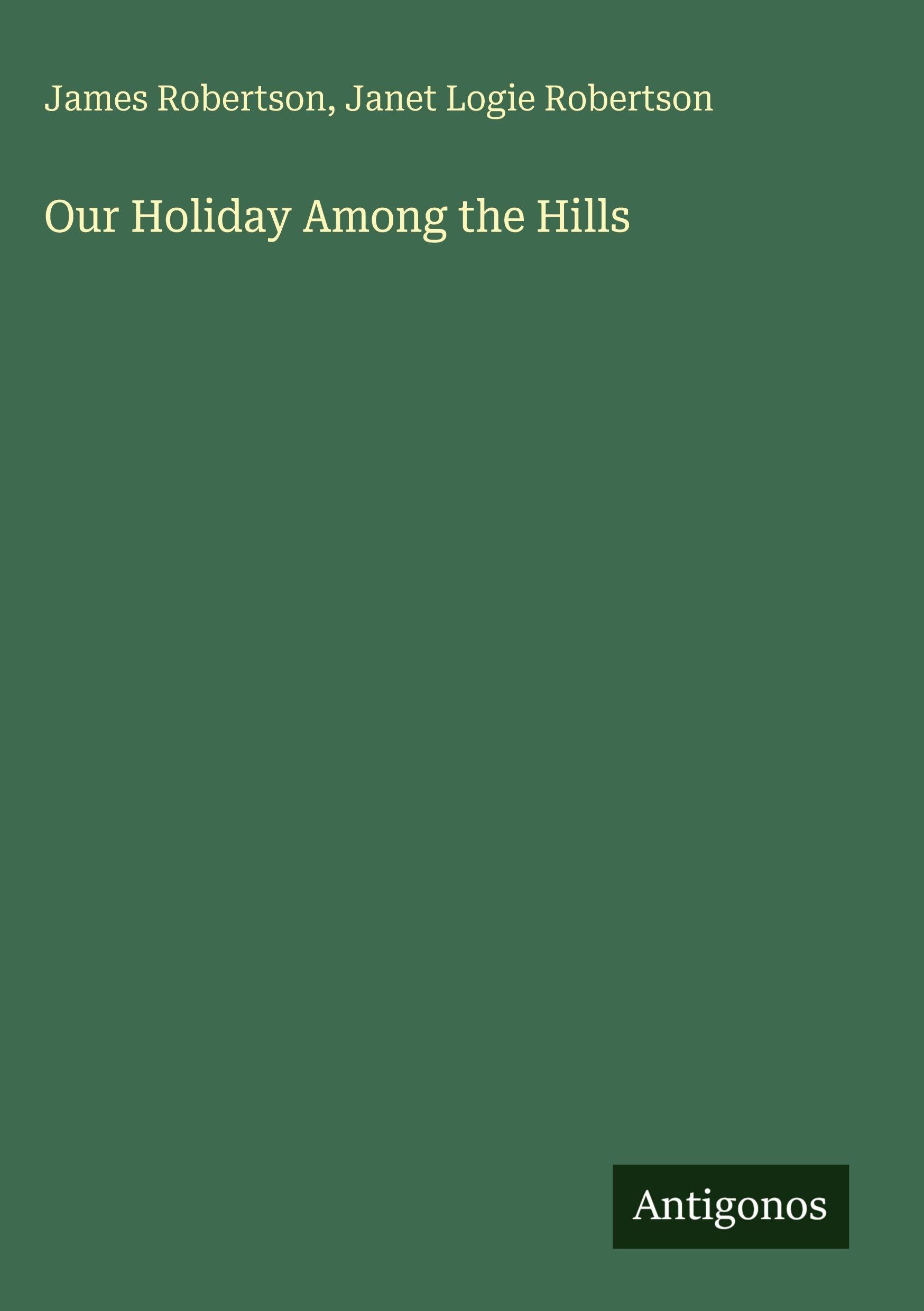 Our Holiday Among the Hills