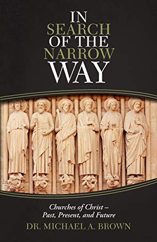 In Search of the Narrow Way: Churches of Christ - Past, Present, and Future