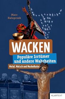 Wacken: Populäre Irrtümer und andere Wahrheiten (Irrtümer und Wahrheiten)