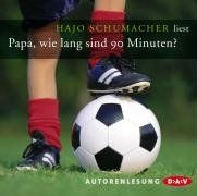 Papa, wie lang sind 90 Minuten?: Überlebenshilfe für die Fußballfamilie - Autorenlesung