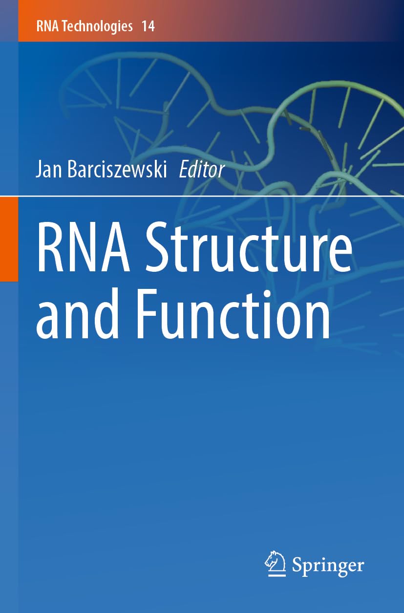 RNA Structure and Function (RNA Technologies, 14, Band 14)