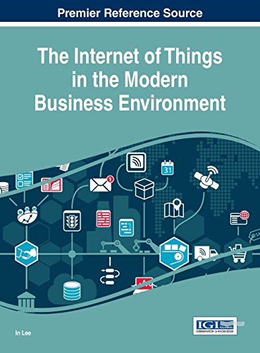 The Internet of Things in the Modern Business Environment (Advances in E-business Research)