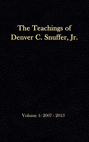 The Teachings of Denver C. Snuffer, Jr. Volume 1: 2007-2013: Reader's Edition Hardback, 6 x 9 in.