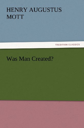 Was Man Created? (TREDITION CLASSICS)