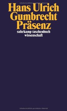 Präsenz (suhrkamp taschenbuch wissenschaft)