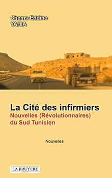LA CITE DES INFIRMIERS Nouvelles (Révolutionnaires) du Sud Tunisien