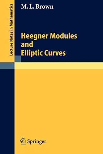 Heegner Modules and Elliptic Curves (Lecture Notes in Mathematics, 1849, Band 1849)