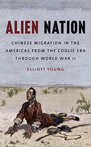 Alien Nation: Chinese Migration in the Americas from the Coolie Era through World War II (The David J. Weber Series in the New Borderlands History)