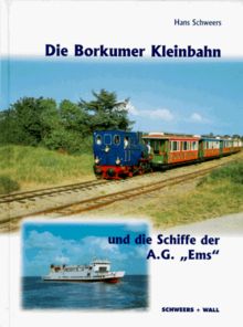 Die Borkumer Kleinbahn und die Schiffe der A.G. Ems