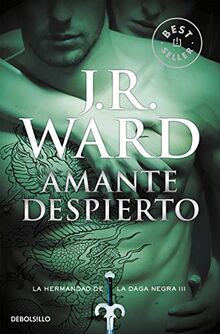 Amante despierto #3 / Lover Awakened #3: La Hermandad de la Daga Negra (La Hermandad de la Daga Negra / The Black Dagger Brotherhood, Band 3)