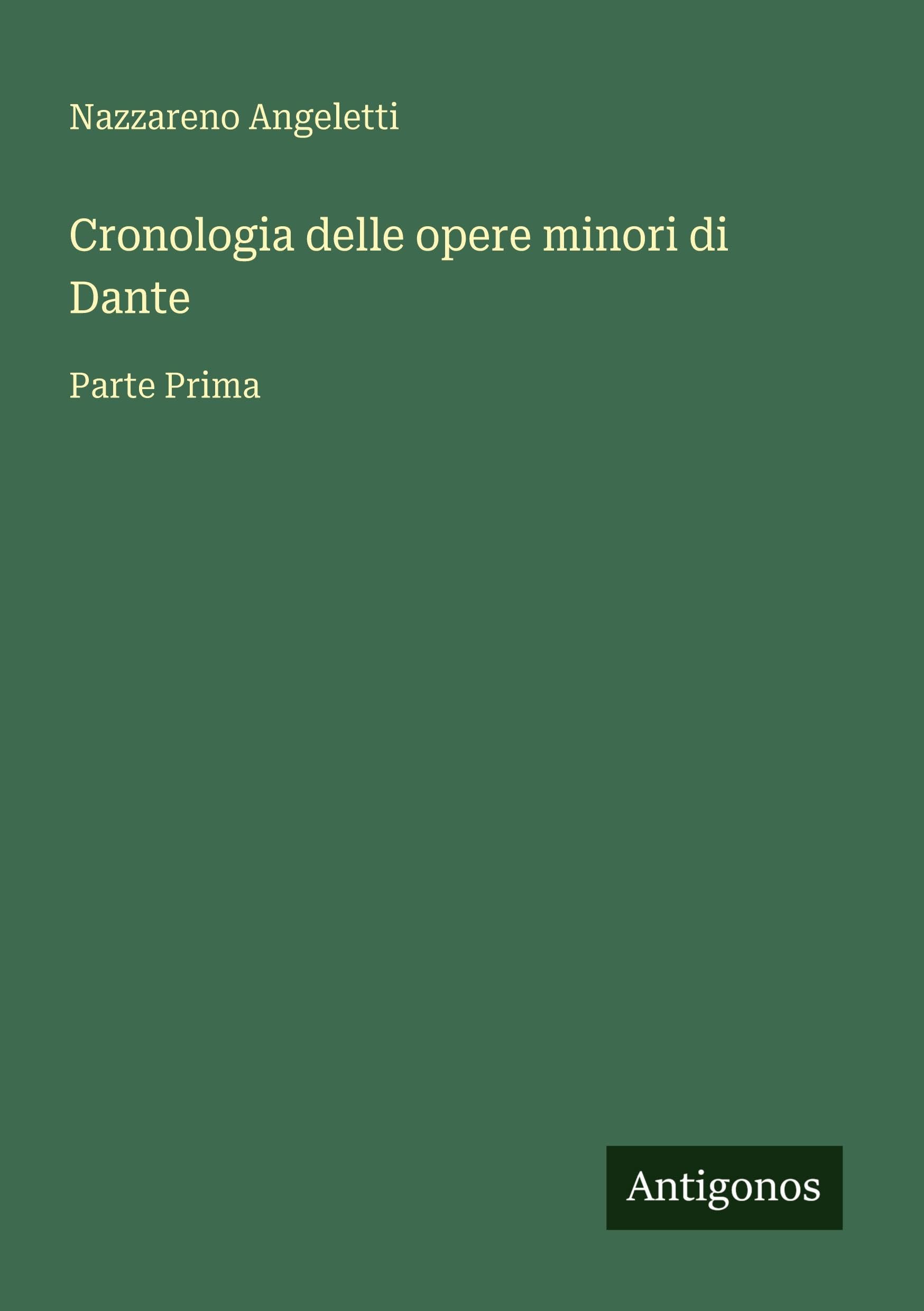 Cronologia delle opere minori di Dante: Parte Prima
