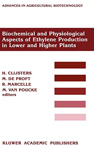 Biochemical and Physiological Aspects of Ethylene Production in Lower and Higher Plants: Proceedings of a Conference held at the Limburgs Universitair ... in Agricultural Biotechnology, 26, Band 26)