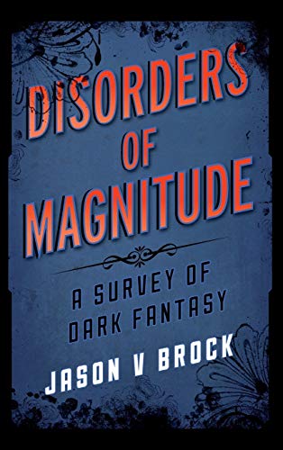 Disorders of Magnitude: A Survey of Dark Fantasy (Studies in Supernatural Literature)