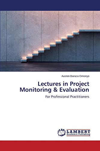Lectures in Project Monitoring & Evaluation: For Professional Practitioners