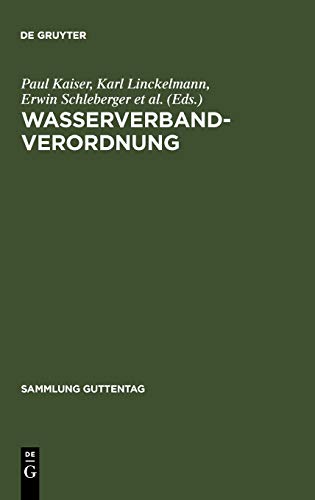 Wasserverbandverordnung: Wasserverbandgesetz – Wasserverbandvorschriften. Kommentar (Sammlung Guttentag)