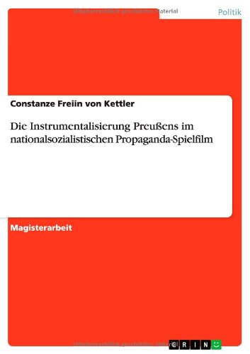 Die Instrumentalisierung Preußens im nationalsozialistischen Propaganda-Spielfilm
