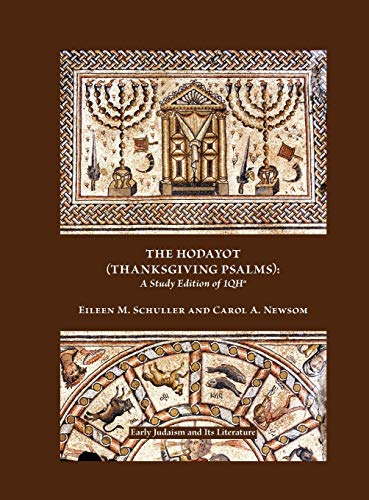 The Hodayot (Thanksgiving Psalms): A Study Edition of 1qha (Society of Biblical Literature: Early Jusaism and Its Literature, Band 36)