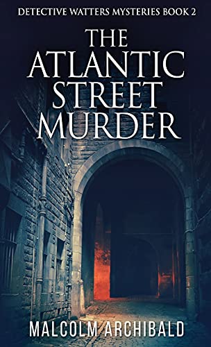 The Atlantic Street Murder (Detective Watters Mysteries, Band 2)