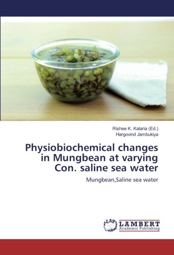 Physiobiochemical changes in Mungbean at varying Con. saline sea water: Mungbean,Saline sea water