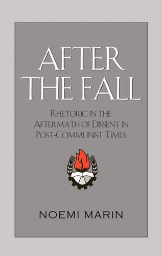 After the Fall: Rhetoric in the Aftermath of Dissent in Post-Communist Times