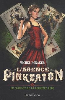 L'agence Pinkerton. Vol. 3. Le complot de la dernière aube