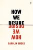 Emcke, C: How We Desire