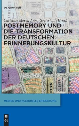 Postmemory und die Transformation der deutschen Erinnerungskultur (Medien und kulturelle Erinnerung, 11)