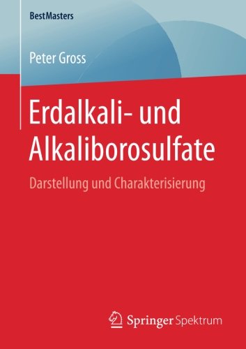 Erdalkali- und Alkaliborosulfate: Darstellung und Charakterisierung (BestMasters)