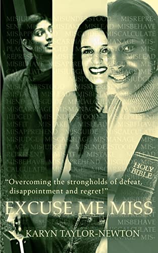 Excuse Me Miss: Overcoming the strongholds of defeat, disappointment and regret!
