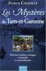 Les mystères du Tarn-et-Garonne : histoires insolites, étranges, criminelles et extraordinaires