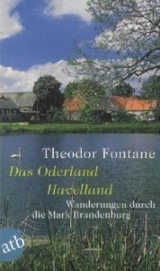 Wanderungen durch die Mark Brandenburg, Band 2: Band 2: Das Oderland / Havelland