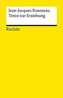 Texte zur Erziehung (Reclams Universal-Bibliothek)