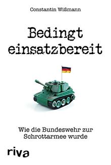 Bedingt einsatzbereit: Wie die Bundeswehr zur Schrottarmee wurde