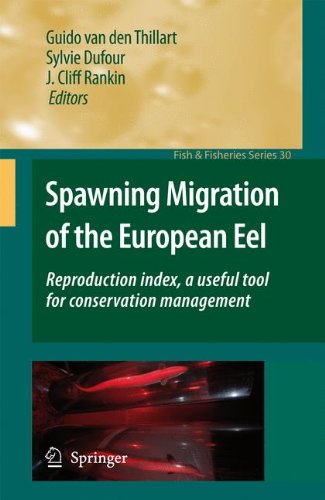 Spawning Migration of the European Eel: Reproduction index, a useful tool for conservation management (Fish & Fisheries Series)