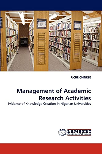 Management of Academic Research Activities: Evidence of Knowledge Creation in Nigerian Universities