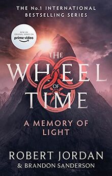 A Memory Of Light: Book 14 of the Wheel of Time: Book 14 of the Wheel of Time (soon to be a major TV series)