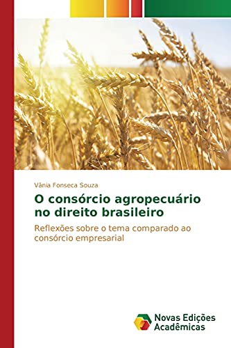 O consórcio agropecuário no direito brasileiro: Reflexões sobre o tema comparado ao consórcio empresarial