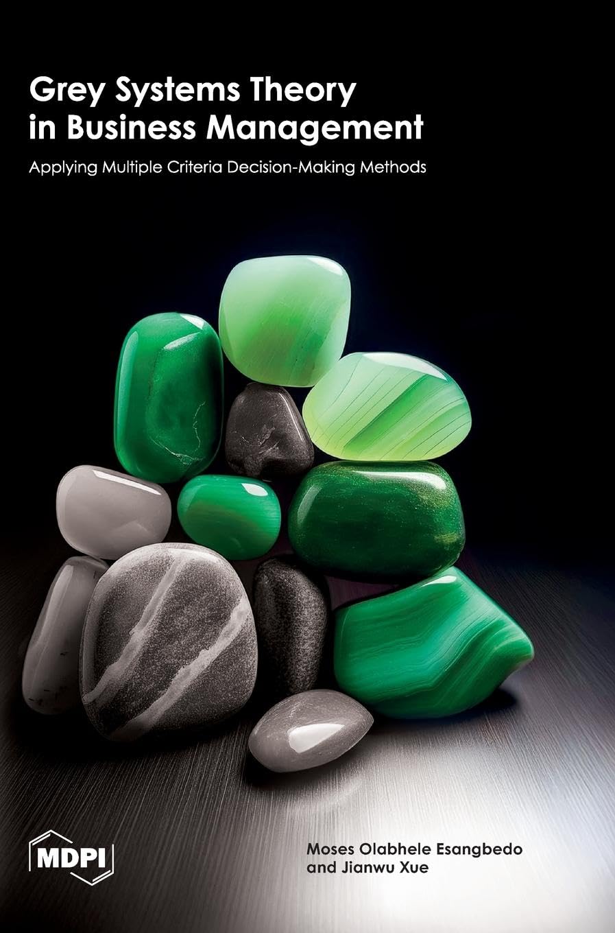 Grey Systems Theory in Business Management: Applying Multiple Criteria Decision-Making Methods