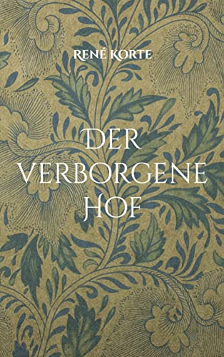 Der verborgene Hof (Zwischenwelt Romane)