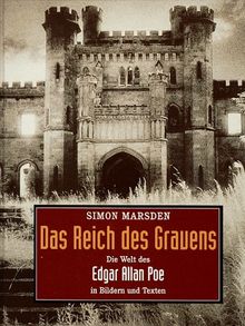 Das Reich des Grauens. Die Welt des Edgar Allan Poe in Bildern und Texten