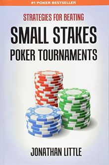 Strategies for Beating Small Stakes Poker Tournaments