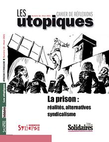 Utopiques (Les) : cahier de réflexions, n° 18. La prison : réalités et alternatives