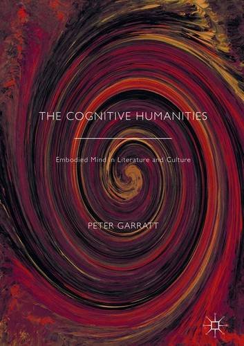 The Cognitive Humanities: Embodied Mind in Literature and Culture