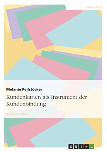 Kundenkarten als Instrument der Kundenbindung: Diplomarbeit