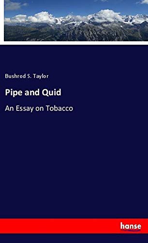 Pipe and Quid: An Essay on Tobacco