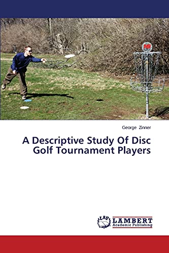A Descriptive Study Of Disc Golf Tournament Players