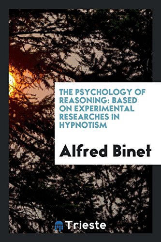 The psychology of reasoning: based on experimental researches in hypnotism
