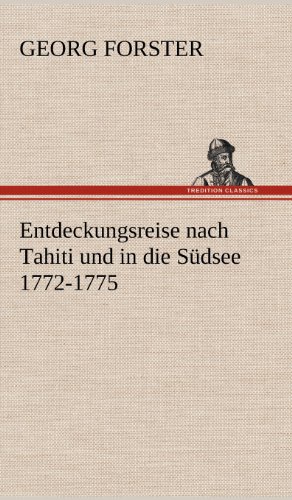 Entdeckungsreise nach Tahiti und in die Südsee 1772-1775