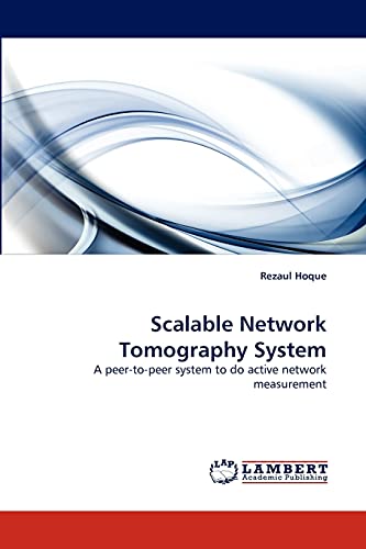 Scalable Network Tomography System: A peer-to-peer system to do active network measurement